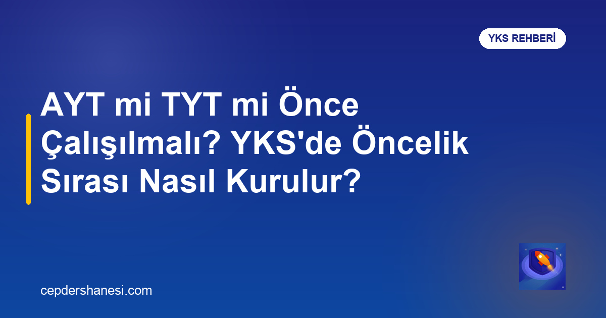AYT mi TYT mi önce çalışılmalı