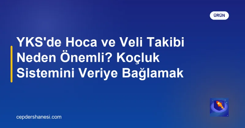 YKS'de hoca ve veli takip sistemi